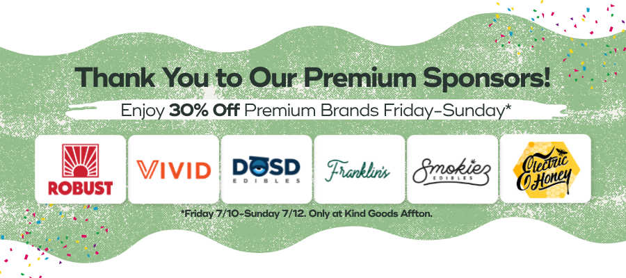 Thank You To Our Sponsors: Robust, Vivid, DOSD, Franklin's, Smokiez, and Electric Honey