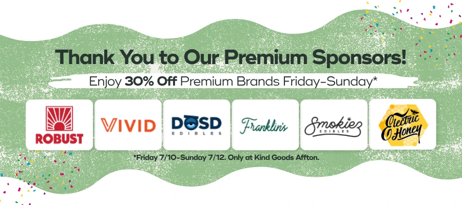 Thank You To Our Sponsors: Robust, Vivid, DOSD, Franklin's, Smokiez, and Electric Honey